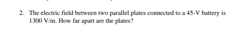 Solved 2. The electric field between two parallel plates | Chegg.com