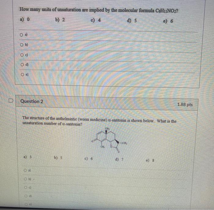 Solved How Many Units Of Unsaturation Are Implied By The | Chegg.com