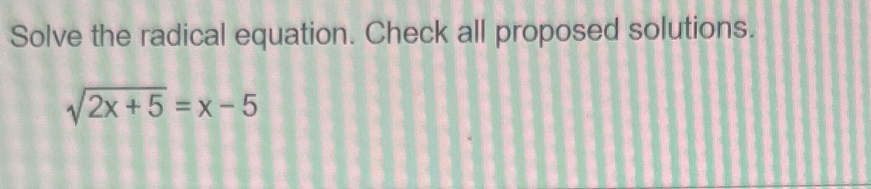 Solved Solve the radical equation. Check all proposed | Chegg.com