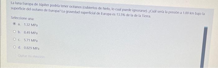 La luna Europa de Júpiter podría tener océanos (cubiertos de hielo, lo cual puede ignorarse). ¿Cuál sería la presión a \( 1.0