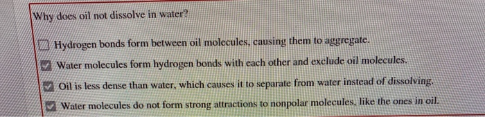 Solved Why does oil not dissolve in water? VA Hydrogen bonds | Chegg.com