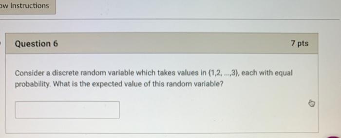 Solved w Instructions Question 6 7 pts Consider a discrete | Chegg.com