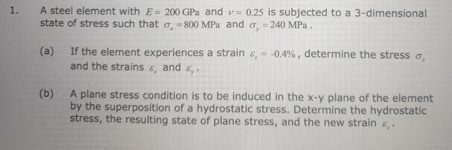 Solved A steel element with E= 200 GPa and v=0.25 is | Chegg.com