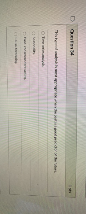 Solved Question 34 1 pts This type of analysis is most | Chegg.com