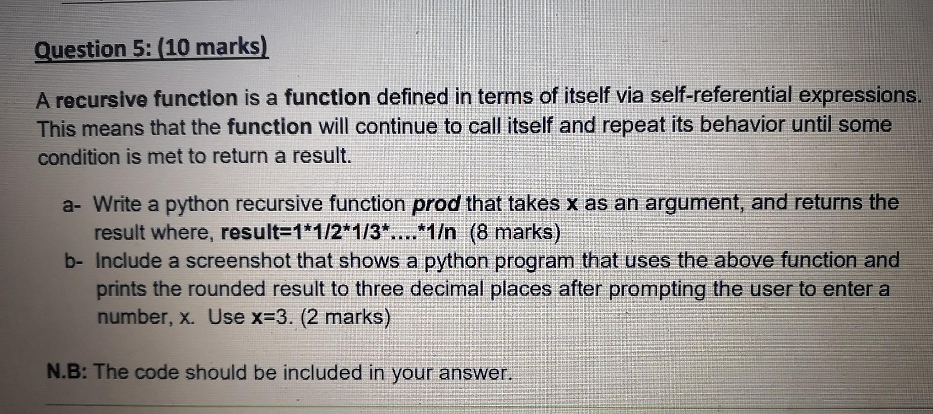 Solved Question 5: (10 marks) A recursive function is a | Chegg.com