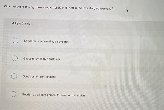 Solved Which of the following items should not be included | Chegg.com