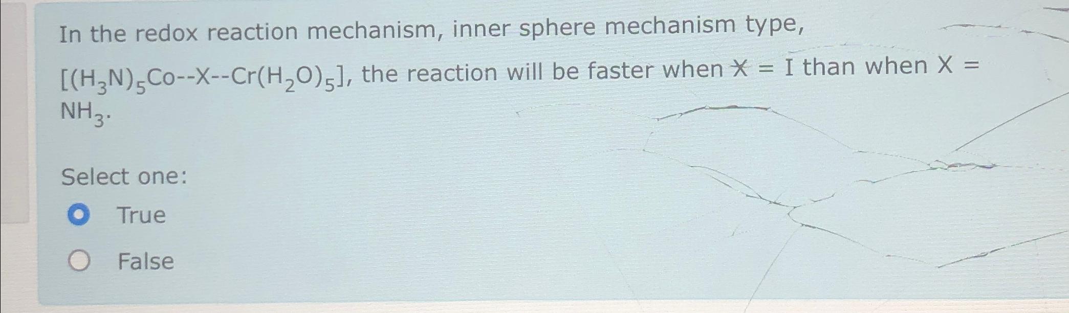 Solved In the redox reaction mechanism, inner sphere | Chegg.com