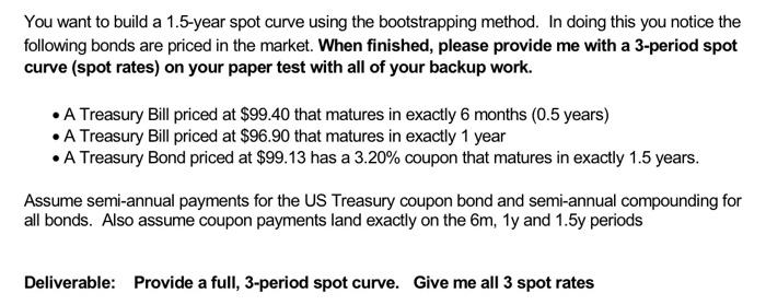 Solved You want to build a 1.5-year spot curve using the | Chegg.com