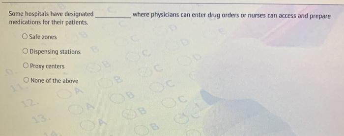 where physicians can enter drug orders or nurses can access and prepare Some hospitals have designated medications for their