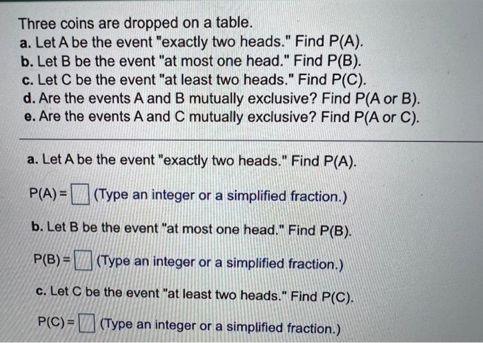 Solved Three coins are dropped on a table. a. Let A be the | Chegg.com