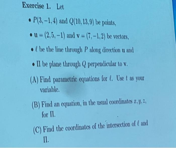 Solved Exercise 1. Let P(3,-1,4) And Q(10, 13,9) Be Points, | Chegg.com