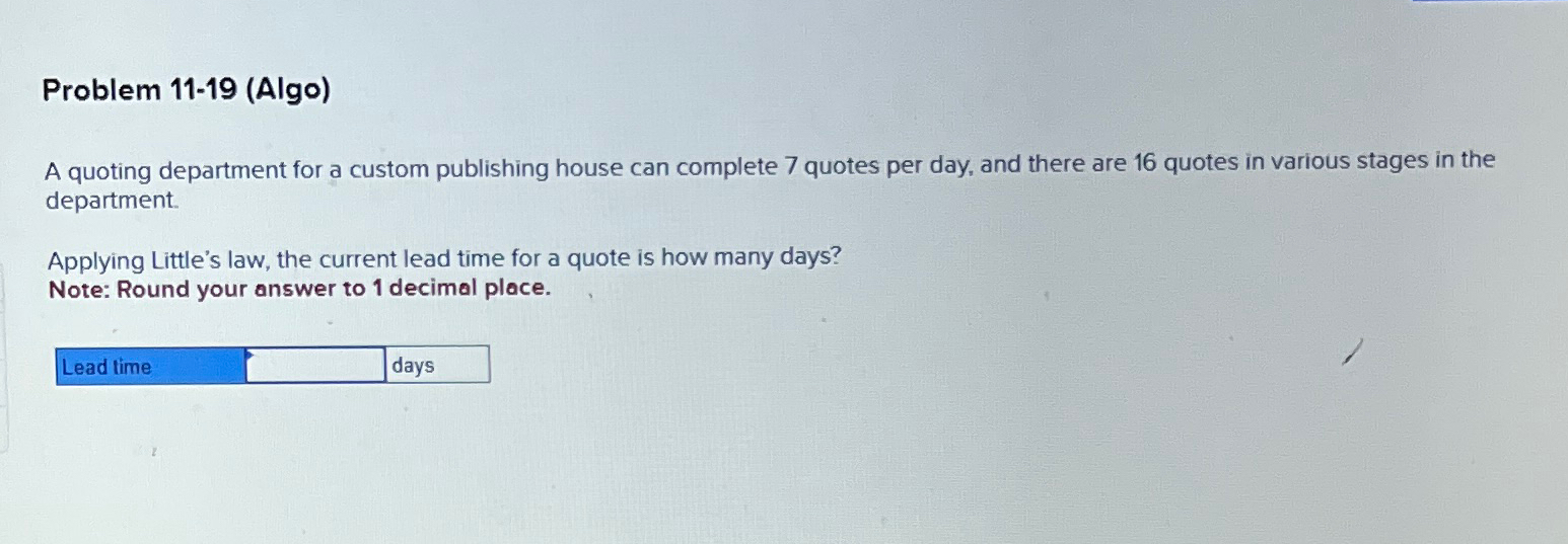 Solved Problem 11-19 (Algo)A quoting department for a custom | Chegg.com