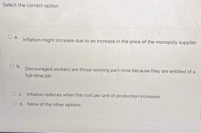 Solved Select the correct option a. Inflation might increase | Chegg.com