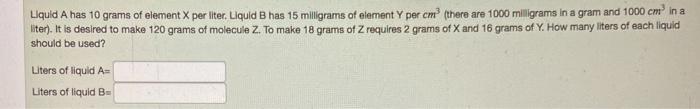 Solved Liquid A has 10 grams of element X per liter, Liquid | Chegg.com