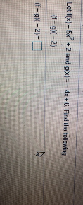 Solved Let F X 5x² 2 And G X 4x 6 Find The