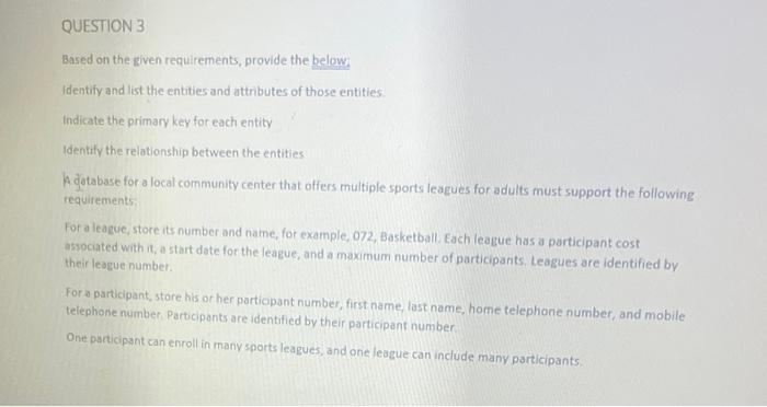 Solved QUESTION 3 Based on the given requirements, provide | Chegg.com
