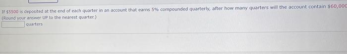 Solved if $5500 is deposited at the end of each quarter in | Chegg.com