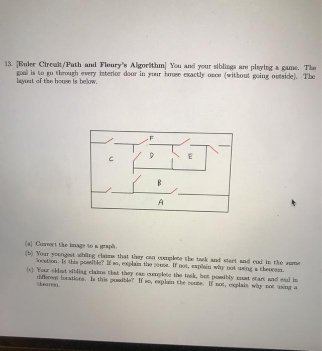 Solved 13. [Euler Circuit/Path and Fleury's Algorithm) You | Chegg.com