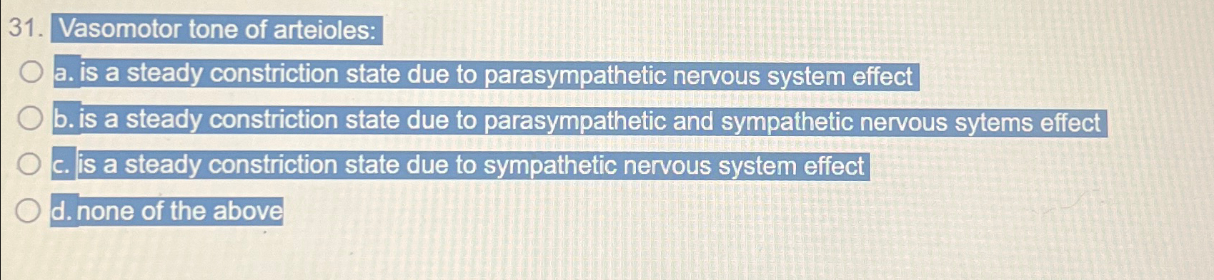 Solved Vasomotor tone of arteioles:a. ﻿is a steady | Chegg.com
