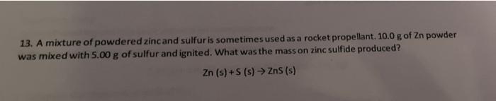 Solved 13 A Mixture Of Powdered Zinc And Sulfur Is