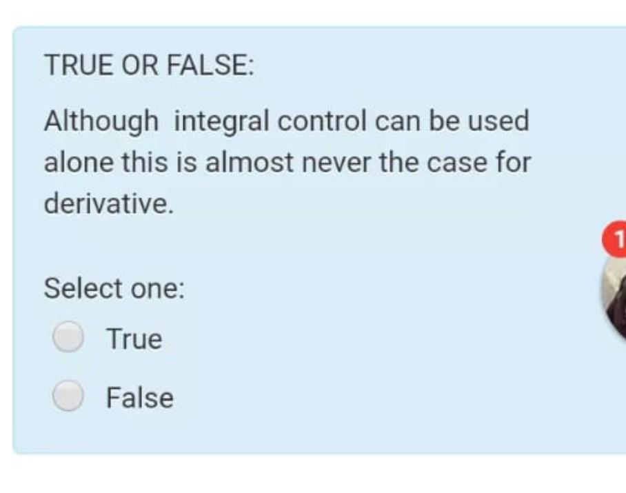 Solved TRUE OR FALSE: The integral action causes the | Chegg.com