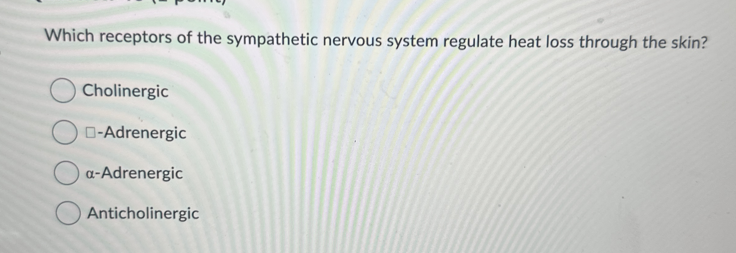 Solved Which receptors of the sympathetic nervous system | Chegg.com