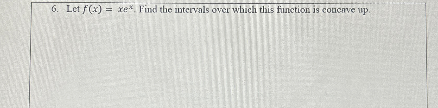 Solved Let F X Xex ﻿find The Intervals Over Which This