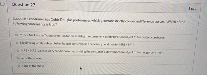 Solved Question 27 1 pts Suppose a consumer has Cobb-Douglas | Chegg.com