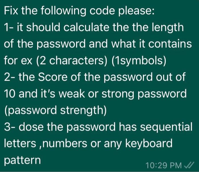 Solved passwd= input('Please enter any password