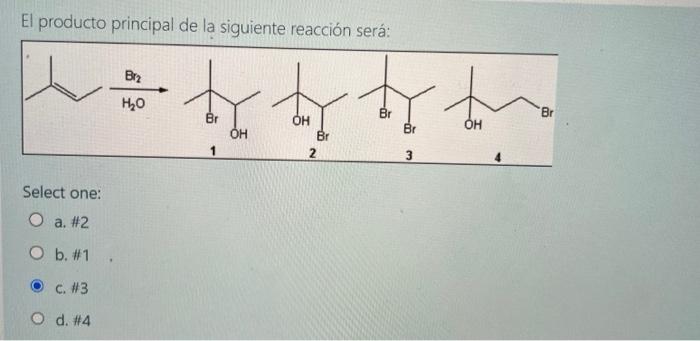 El producto principal de la siguiente reacción será: Select one: a. \#2 b. \#1 c. \#3 d. \#4