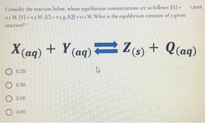 Solved 1 point Consider the reaction below, whose | Chegg.com