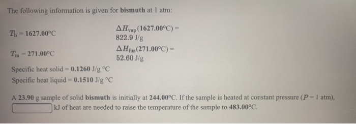 Solved The following information is given for bismuth at 1 | Chegg.com