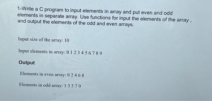 Solved 1-Write a C program to input elements in array and | Chegg.com