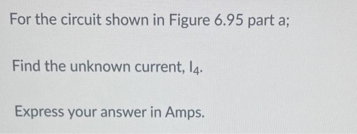 Solved For the circuit shown in Figure 6.95 part a; Figure | Chegg.com