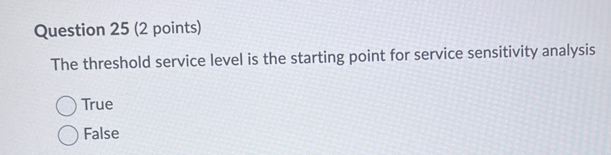 Solved Question 25 (2 ﻿points)The threshold service level is