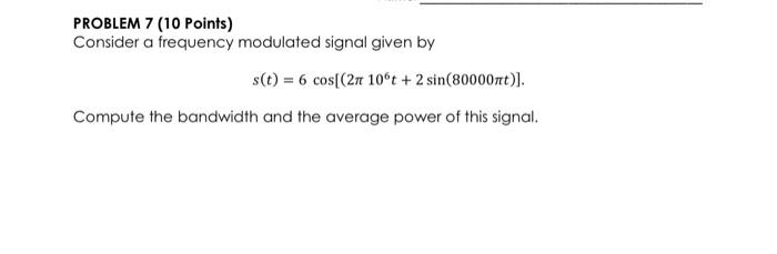 Solved PROBLEM 7 (10 Points) Consider a frequency modulated | Chegg.com