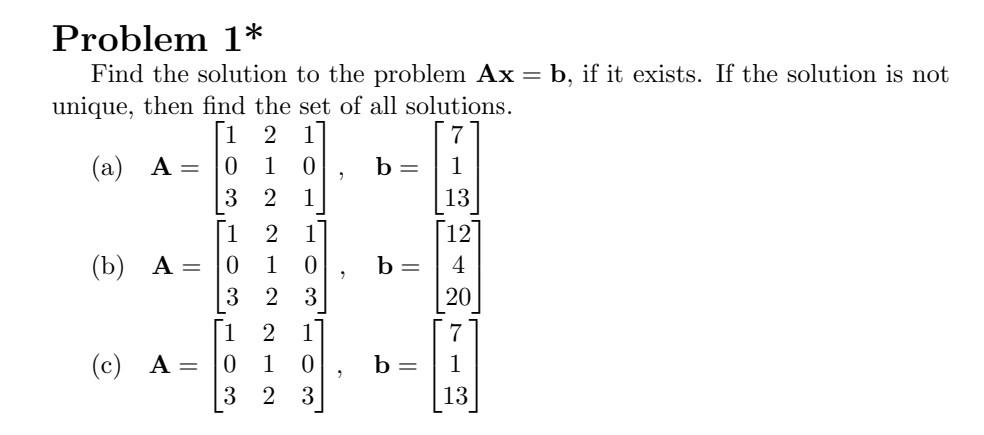 Solved Problem 1* Find The Solution To The Problem Ax = B, | Chegg.com