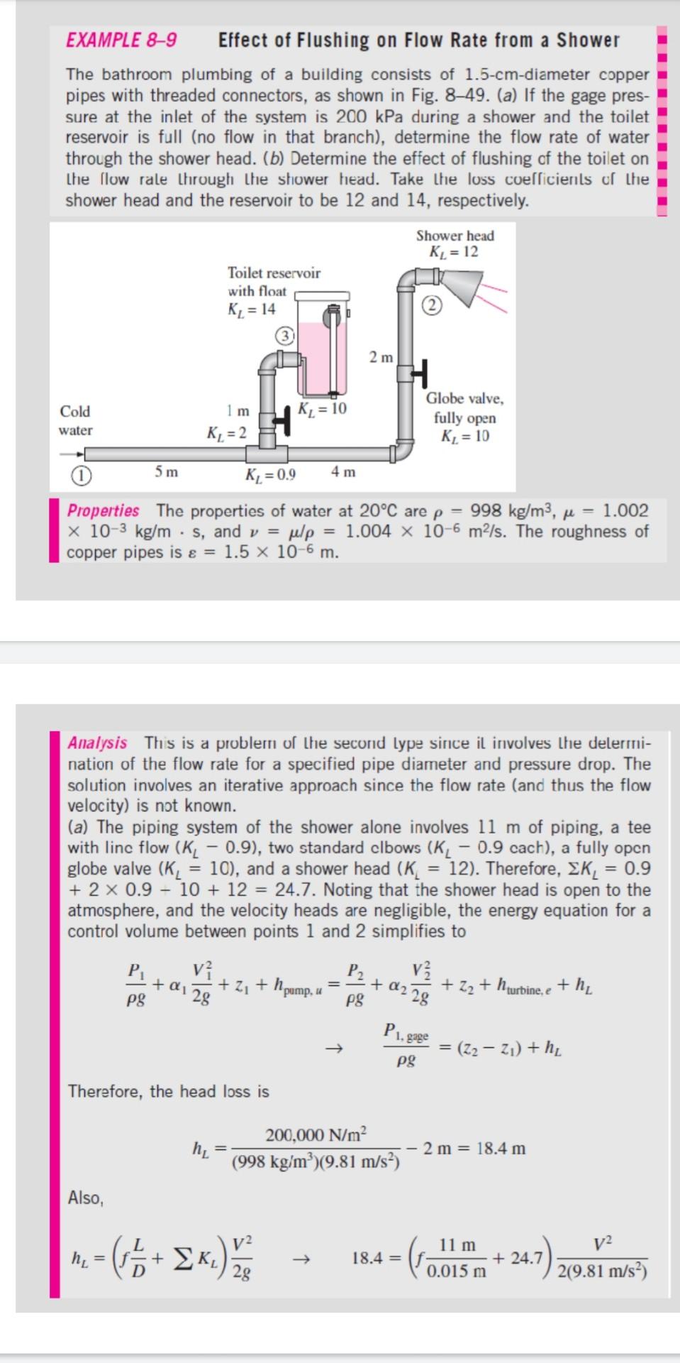 EXAMPLE 8-9 Effect of Flushing on Flow Rate from a Shower
The bathroom plumbing of a building consists of \( 1.5-\mathrm{cm} 