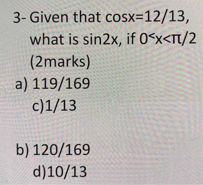 solved-3-given-that-cosx-12-13-what-is-sin2x-if-0-chegg