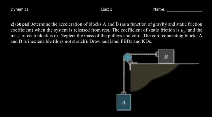 Solved 2) (50 pts) Determine the acceleration of blocks A | Chegg.com