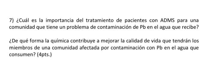 7) ¿Cuál es la importancia del tratamiento de pacientes con ADMS para una comunidad que tiene un problema de contaminación de