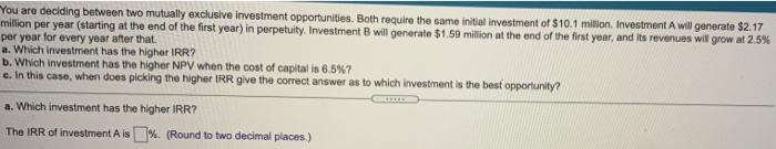 Solved You are deciding between two mutually exclusive | Chegg.com