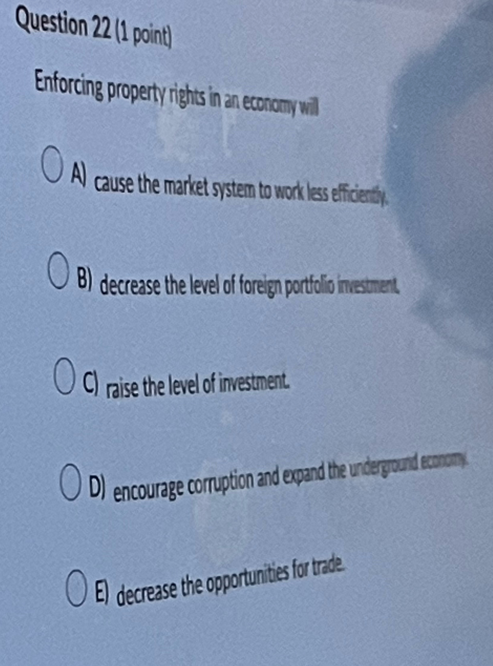 Solved Question 22 (1 ﻿point)Enforcing property rights in an