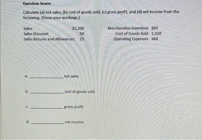 Solved Question Seven: Calculate (a) Net Sales, (b) Cost Of | Chegg.com