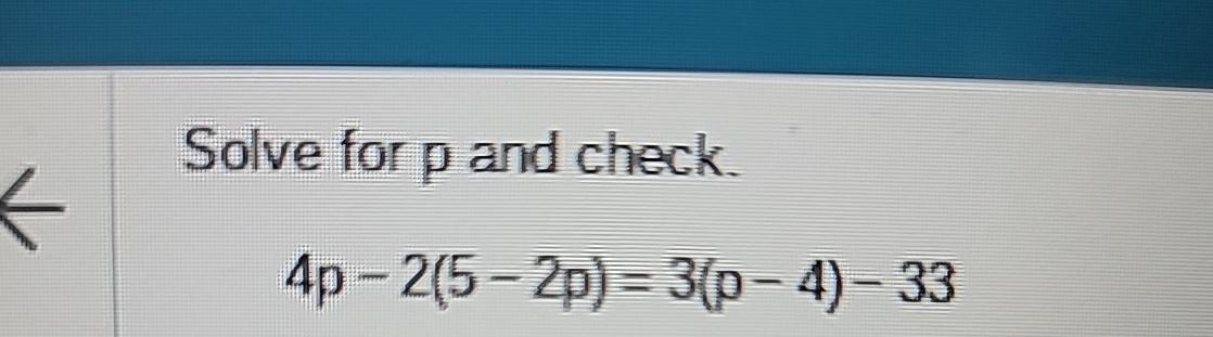 solved-solve-for-p-and-check-4p-2-5-2p-3-p-4-33-chegg