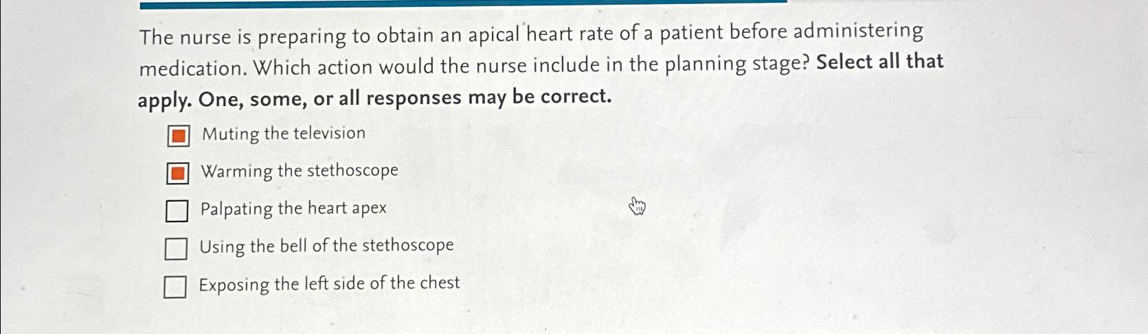 Solved The nurse is preparing to obtain an apical heart rate | Chegg.com