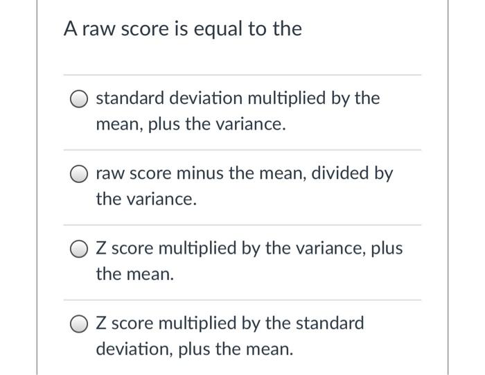 Solved A raw score is equal to the standard deviation