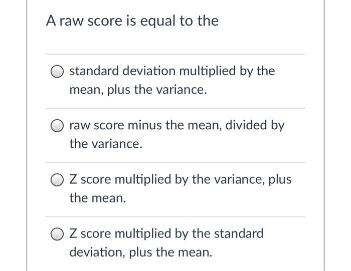 Solved A raw score is equal to the standard deviation | Chegg.com