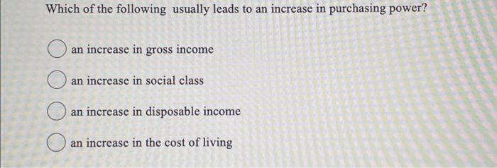 Solved Which of the following usually leads to an increase | Chegg.com