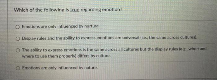 Solved Which of the following is true regarding emotion? | Chegg.com